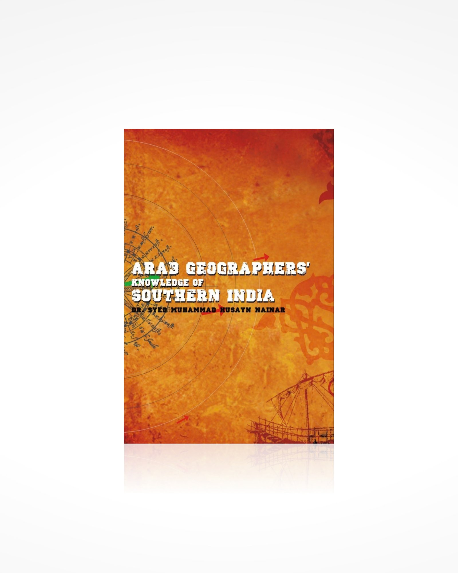 Arab Geographers' Knowledge of Southern India