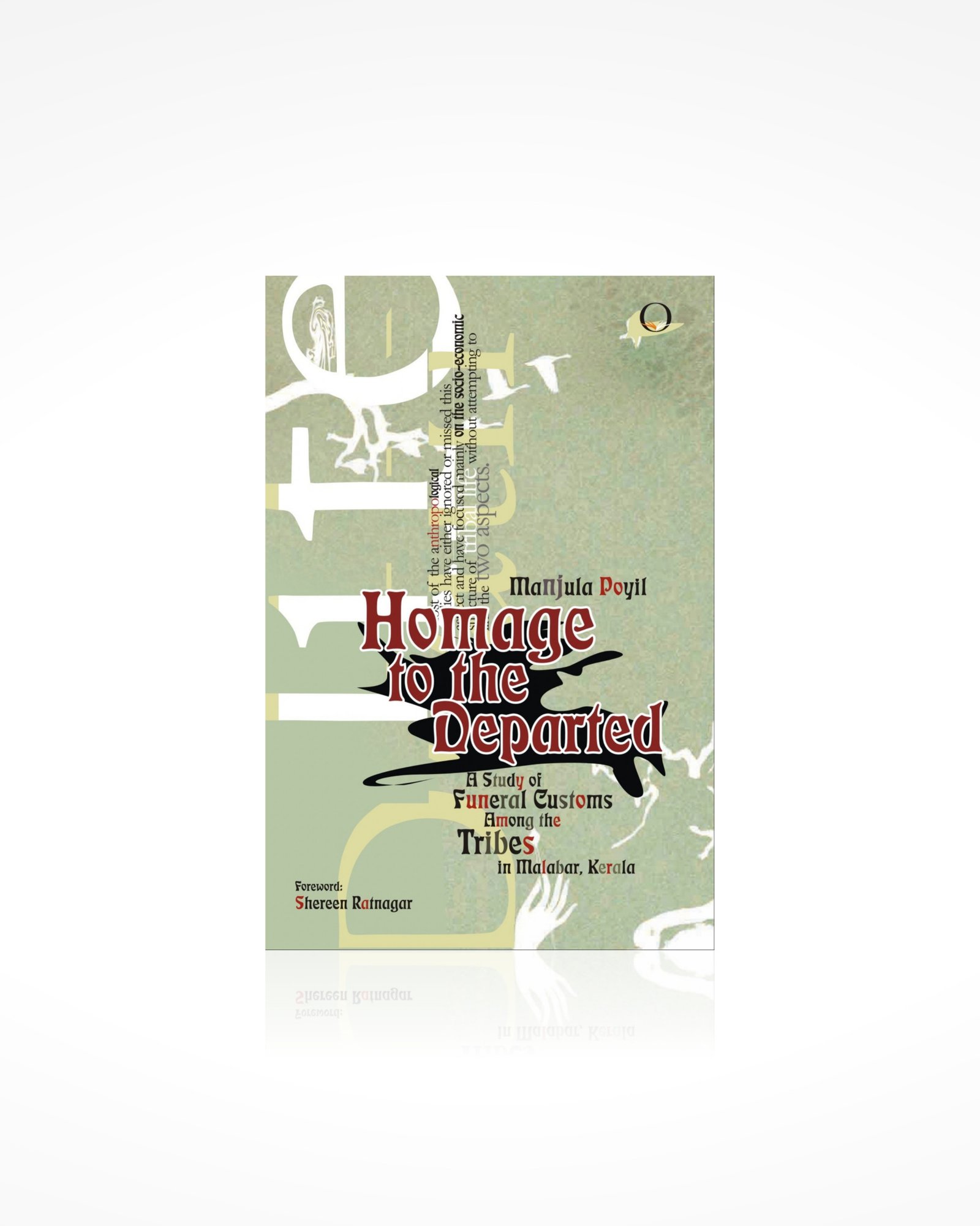 Homage to the Departed: A Study of Funeral Customs Among the Tribes in Malabar, Kerala