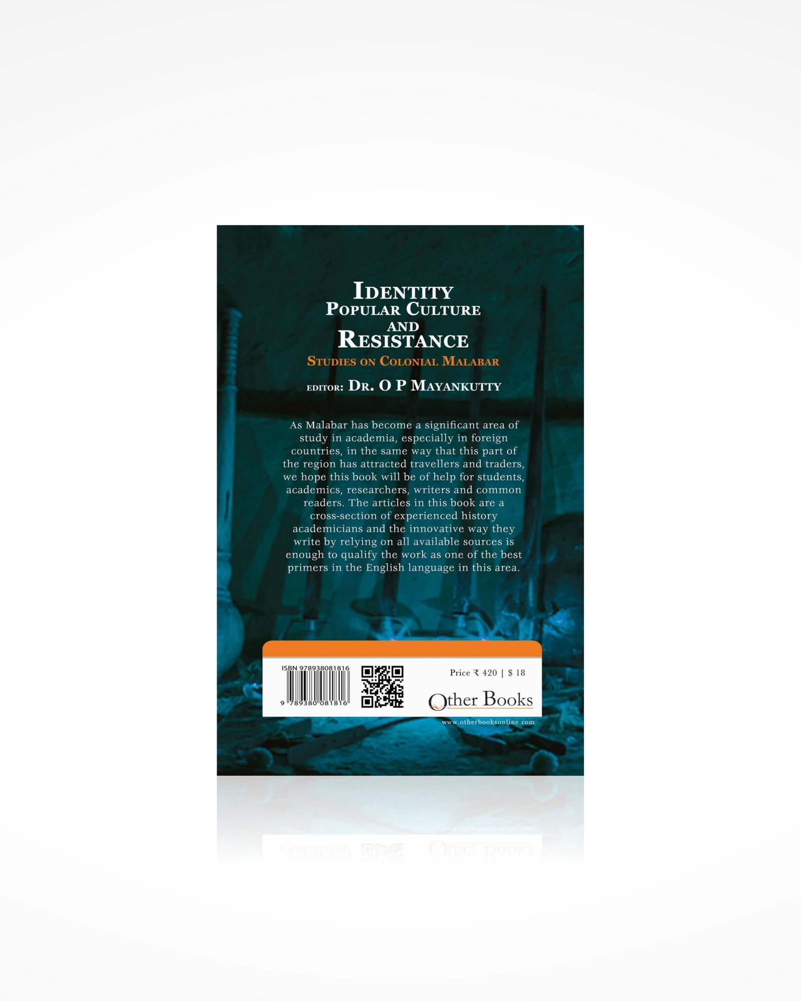 Identity Popular Culture and Resistance: Studies on Colonial Malabar