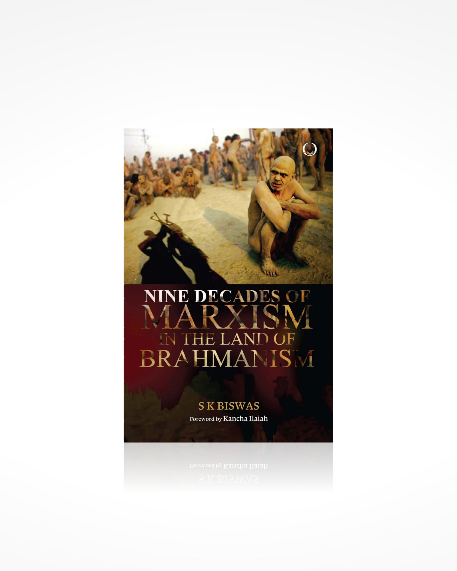 Nine Decades of Marxism in the Land of Brahmanism